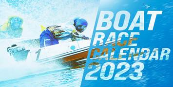 BOAT RACE 2023 CALENDAR」 スターレーサーが12カ月を彩るカレンダーを